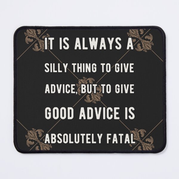 Item preview, Oscar Wilde Quote - It is always a silly thing to give advice, but to give good advice is absolutely fatal. - The Portrait of Mr. W. H. designed and sold by violet-hope.