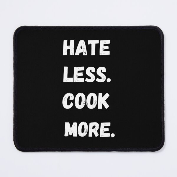Item preview, Hate Less Cook More designed and sold by rogerbaby11.