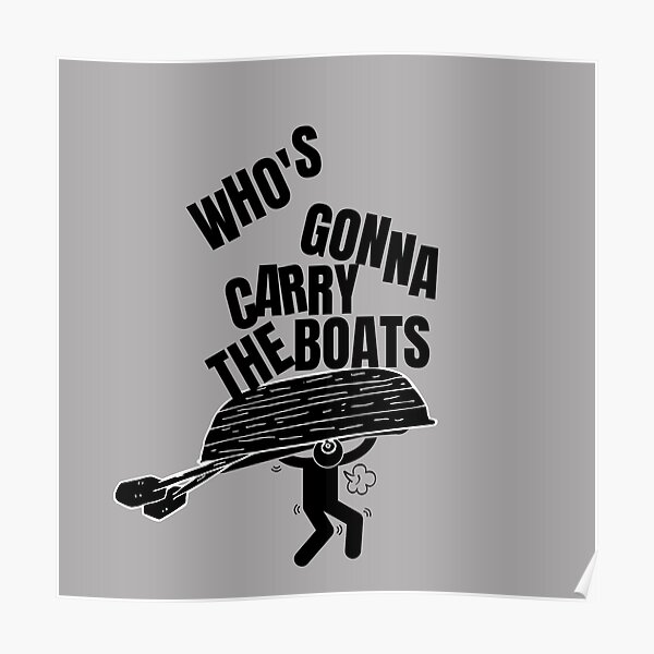 Who's Gonna Carry The Boats - David Goggins t-shirt, motivation Poster
