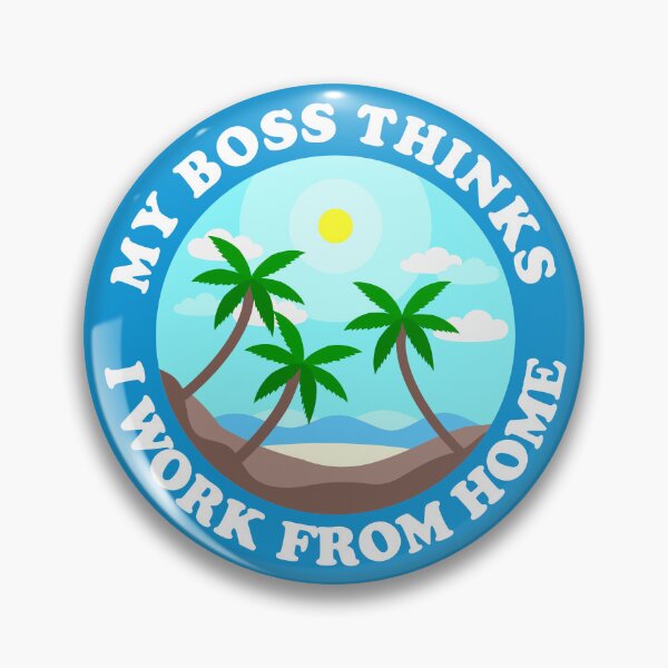 Item preview, My Boss Thinks I Work From Home designed and sold by Shapes-Mania.