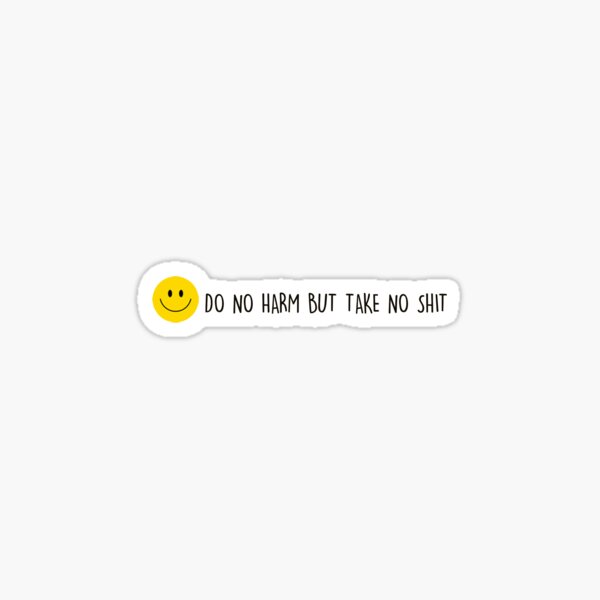 Item preview, DO NO HARM BUT TAKE NO SHIT designed and sold by UnderStore.