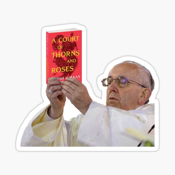 A Court Of Thorns And Roses Pope Meme Sticker