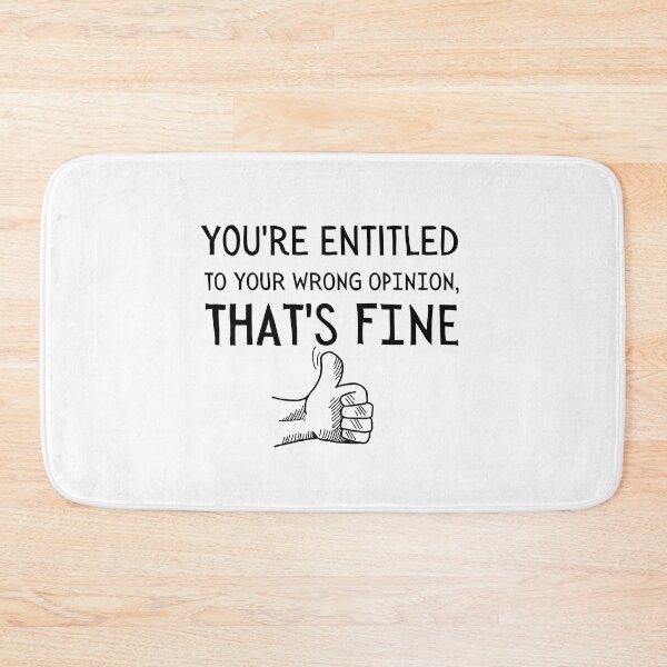 Item preview, You're Entitled To Your Wrong Opinion, That's Fine Gift designed and sold by SaritasShop.
