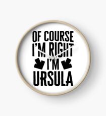 I’m Right I’m Ursula Sticker & T-Shirt - Gift For Ursula Clock