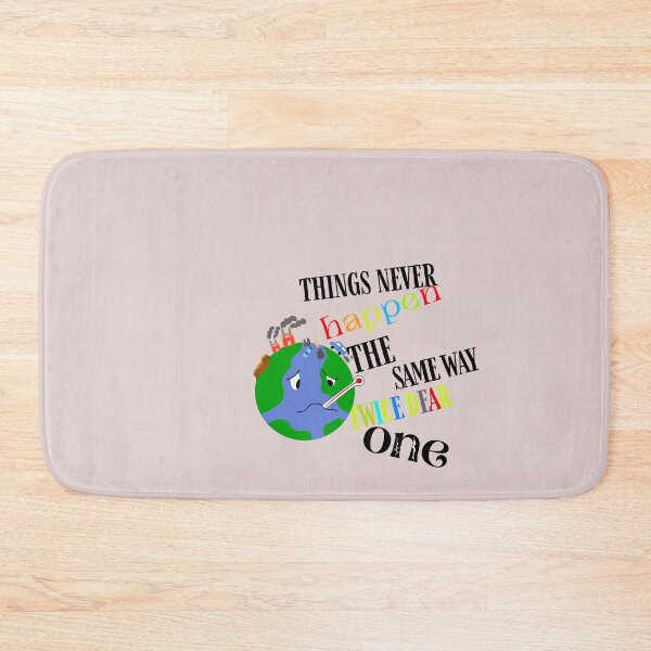 Item preview, Recycling - things never happen the same way twice dear one designed and sold by AOUISM.