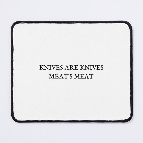 Item preview, Knives are Knives Meat's Meat Roach designed and sold by zoocuties.