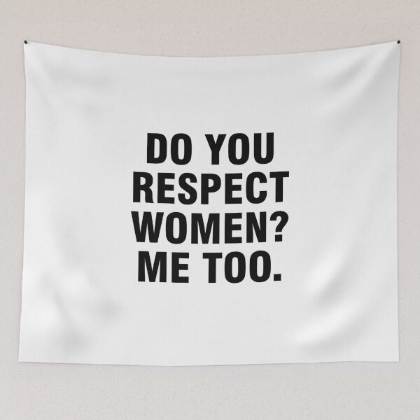 Item preview, Do you respect women? Me too. designed and sold by allthetees.