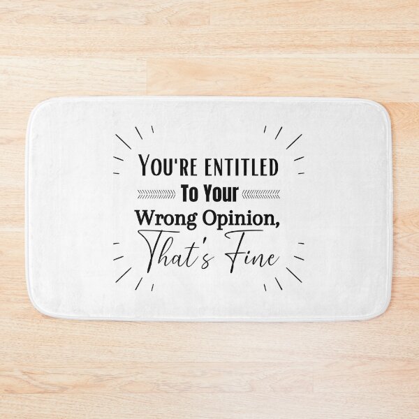 Item preview, You're Entitled To Your Wrong Opinion, That's Fine Gift designed and sold by SaritasShop.