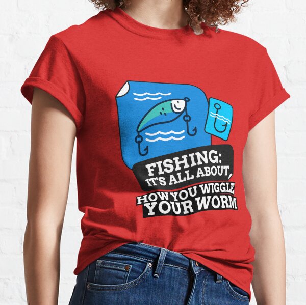 Fishing Jokes Dirty T-Shirts for Sale