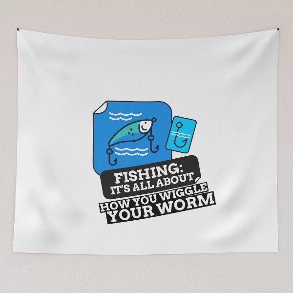 Item preview, Fishing: It's All About How You Wiggle Your Worm designed and sold by BestCoolStuff.