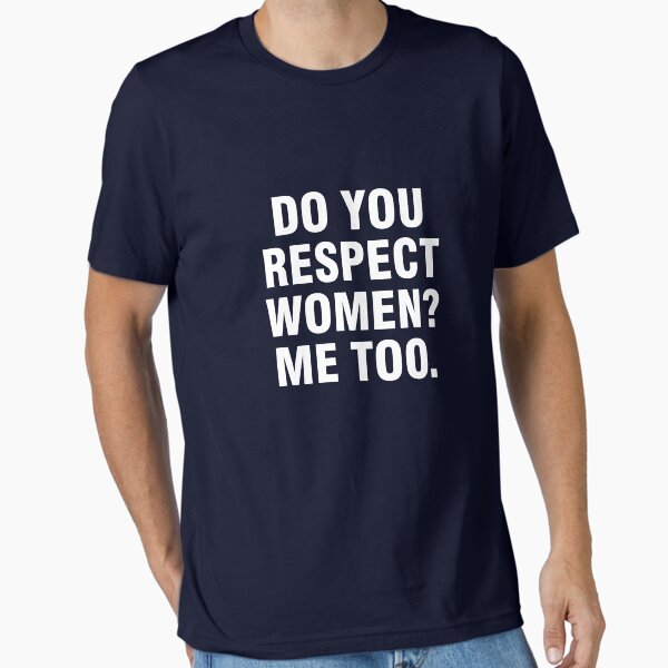 Item preview, Do you respect women? Me too. designed and sold by allthetees.