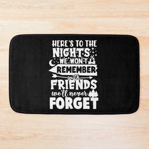 Item preview, Here's To The Nights We Won't Remember With Friends We'll Never Forget designed and sold by AbundanceSeed.