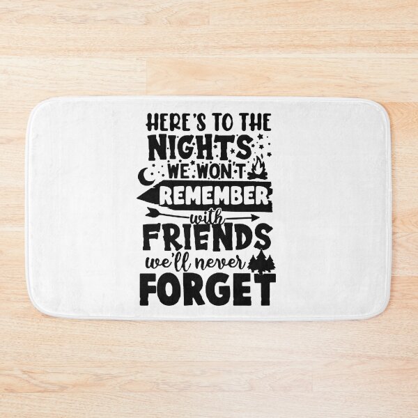 Item preview, Here's To The Nights We Won't Remember With Friends We'll Never Forget 2 designed and sold by AbundanceSeed.