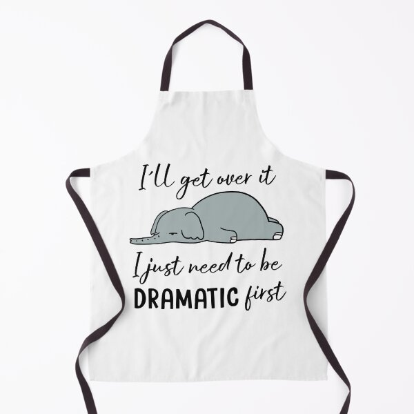 Item preview, I'll get over it I just need to be Dramatic First designed and sold by Unish.