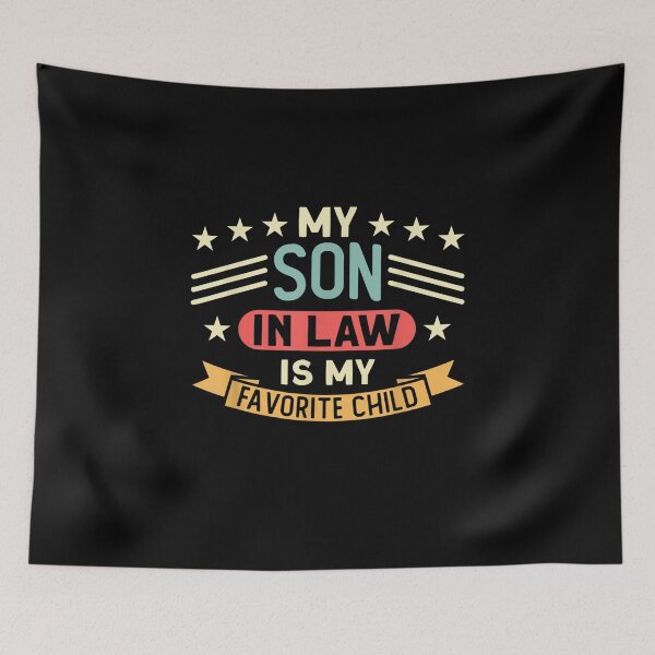 Item preview, My Son In Law Is My Favorite Child designed and sold by xekoibama.