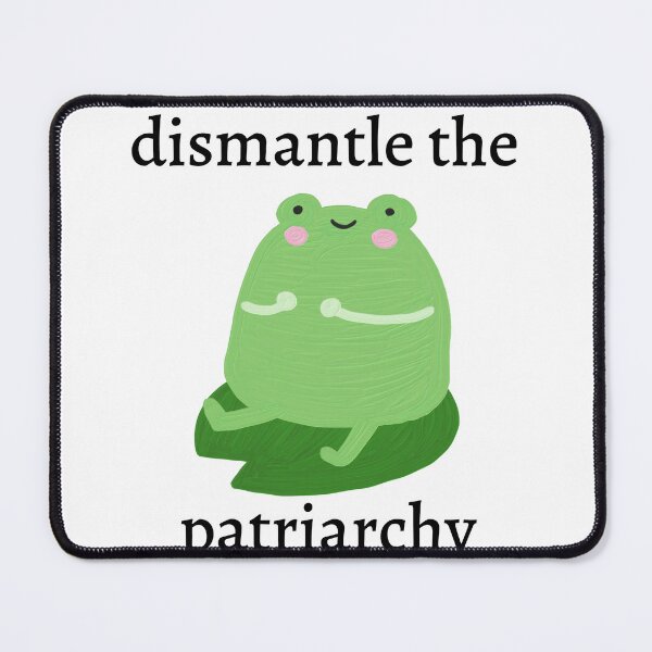 Item preview, Dismantle the patriarchy frog designed and sold by julove13.