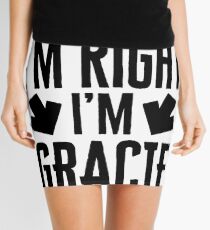 I’m Right I’m Gracie Sticker & T-Shirt - Gift For Gracie Mini Skirt