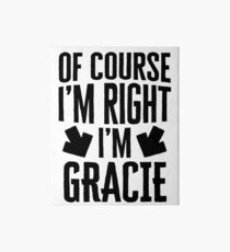 I’m Right I’m Gracie Sticker & T-Shirt - Gift For Gracie Art Board