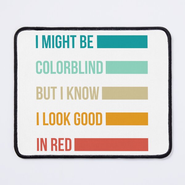 Item preview, i might be colorblind but i know i look good in red, funny, humor, retro designed and sold by Fashion Art Gifts ⭐⭐⭐⭐⭐.