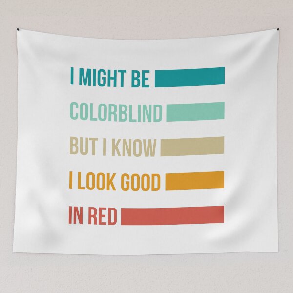 Item preview, i might be  colorblind but i know  i look good  in red, funny, humor, retro designed and sold by Fashion Art Gifts ⭐⭐⭐⭐⭐.