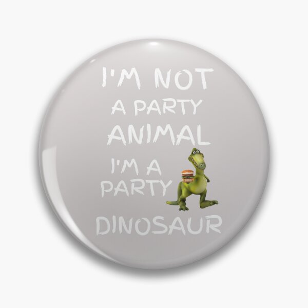 Item preview, I'm not a party animal, I'm a party dinosaur designed and sold by rbcc.