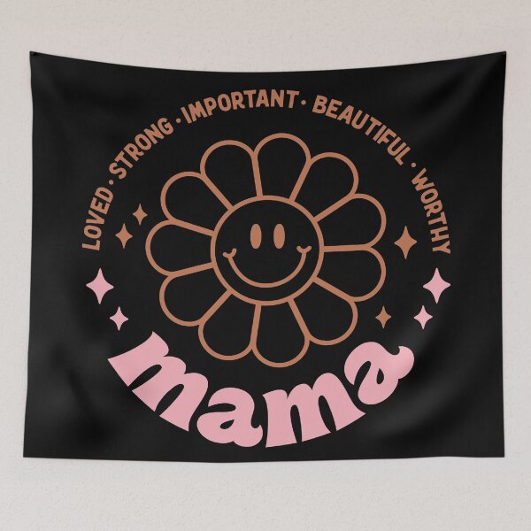 Item preview, Loved-Strong-Important-Beautiful-Worthy Mama designed and sold by Mike Notis.