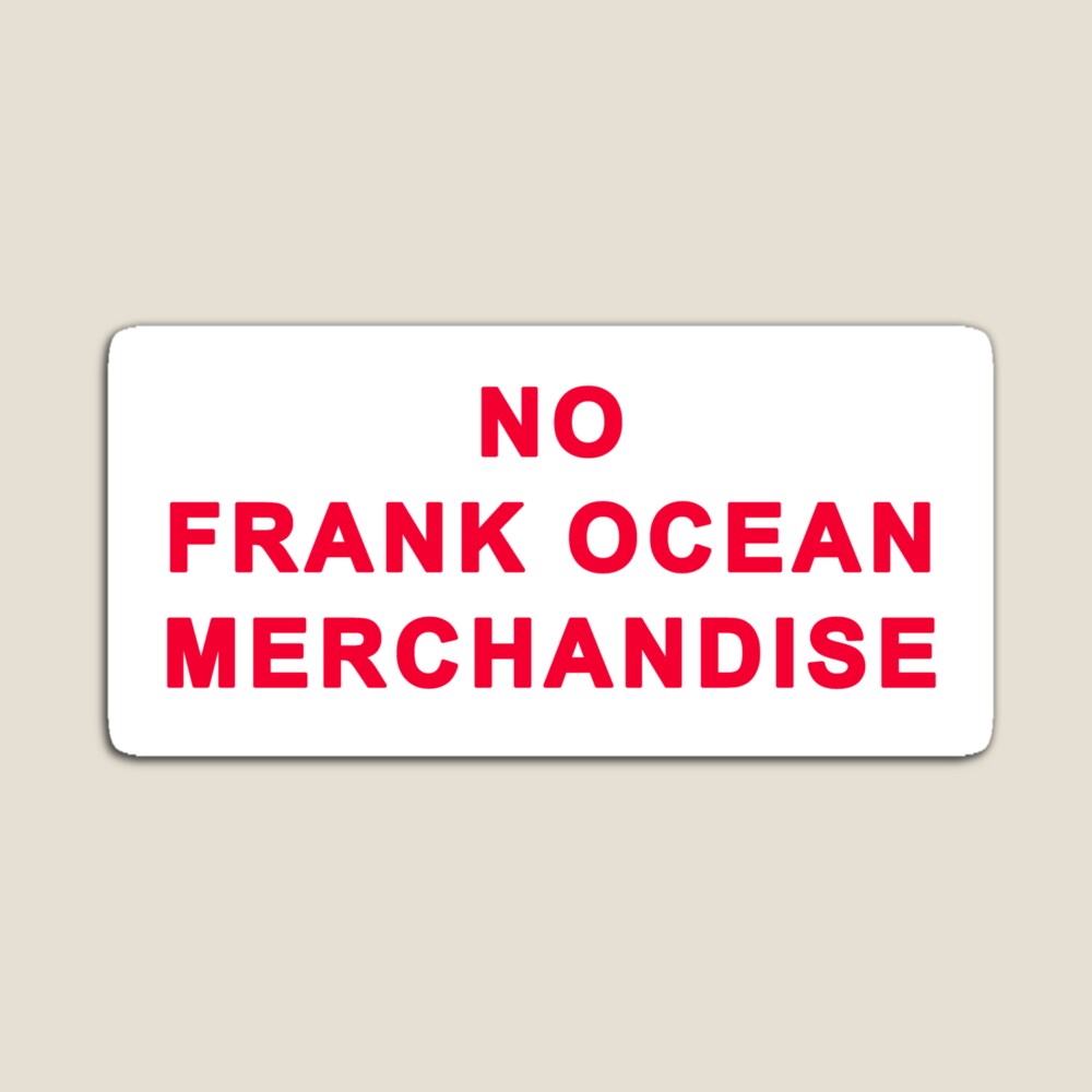 No Frank Ocean Merchandise Sign | Poster