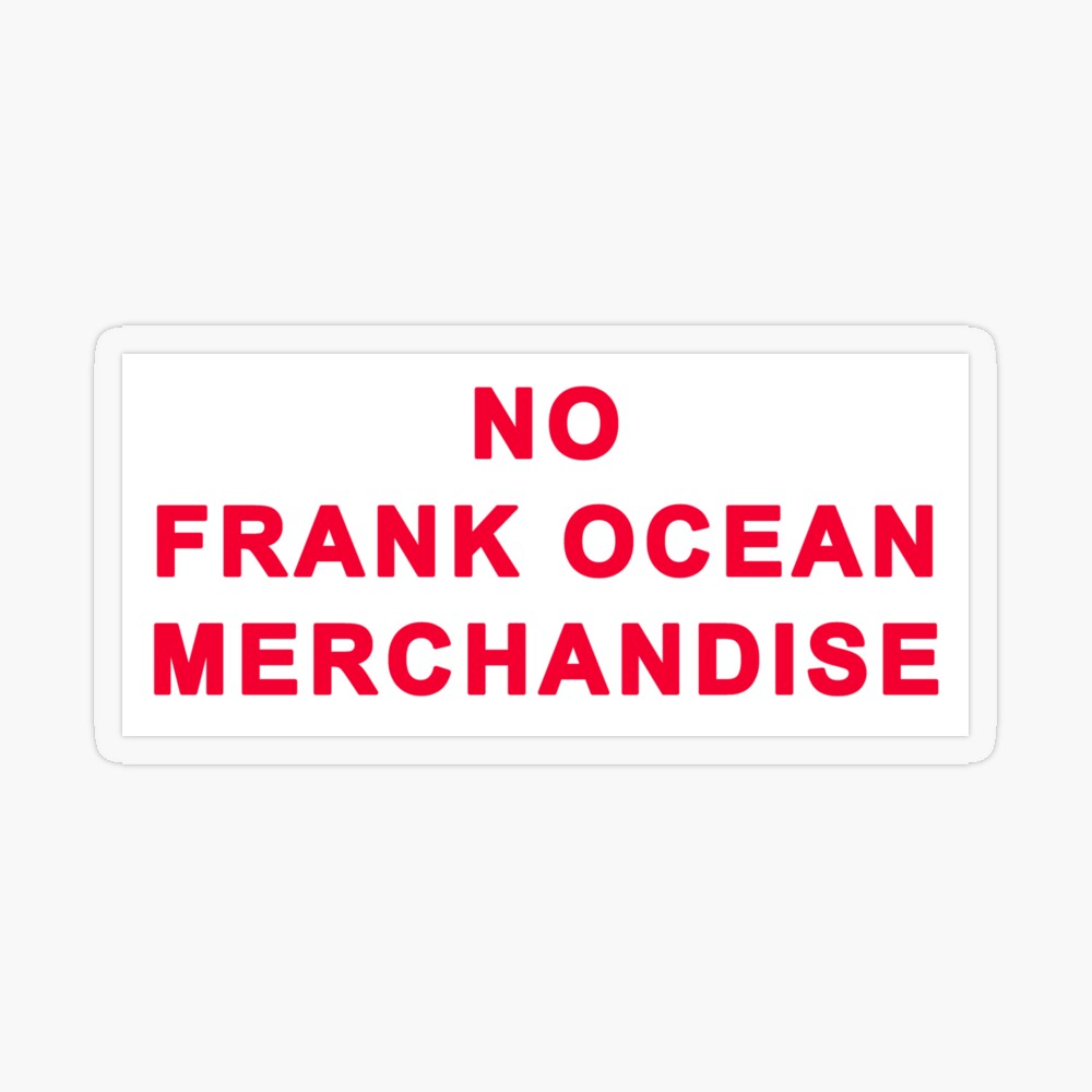 No Frank Ocean Merchandise Sign | Poster