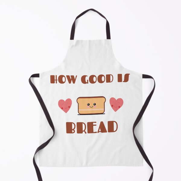 Item preview, How Good is Bread | Bread Lovers designed and sold by ngibson86.