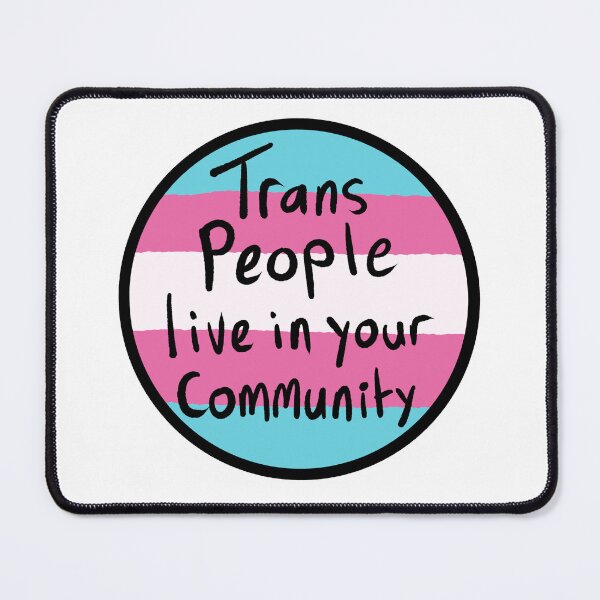 Item preview, Trans People live in your community (black outline) designed and sold by MakeMeASidekick.