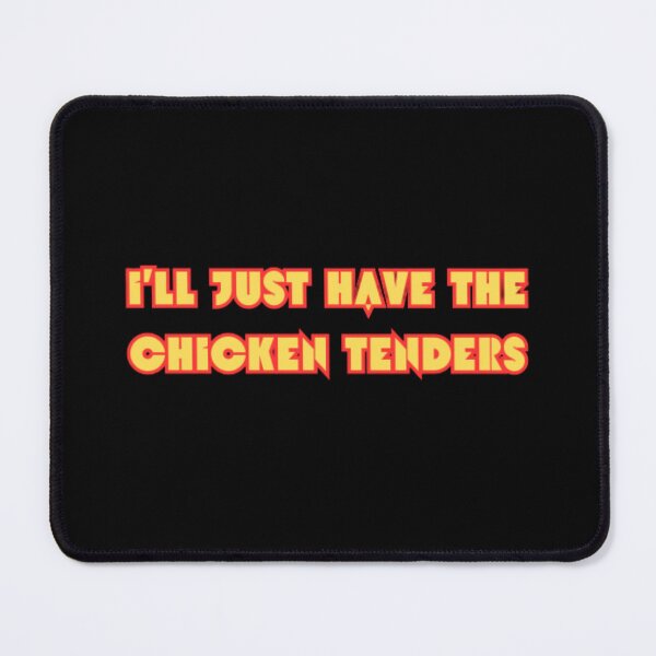 Item preview, I'll just have the chicken tenders designed and sold by TeePassion.