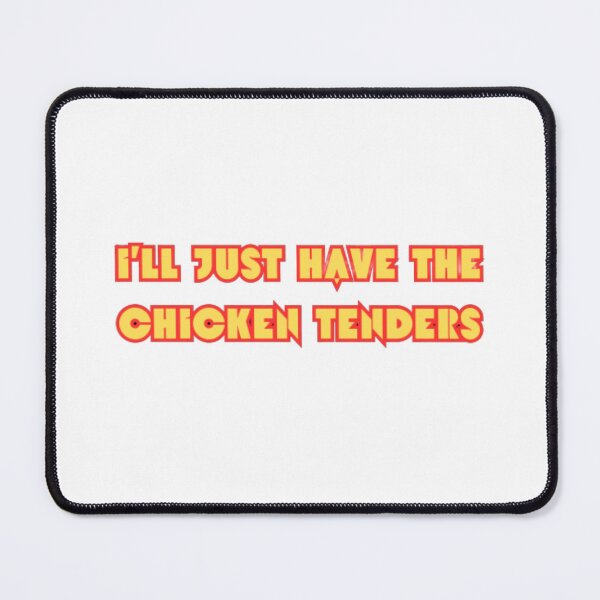 Item preview, I'll just have the chicken tenders designed and sold by TeePassion.