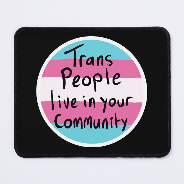 Item preview, Trans People live in your community (white outline) designed and sold by MakeMeASidekick.