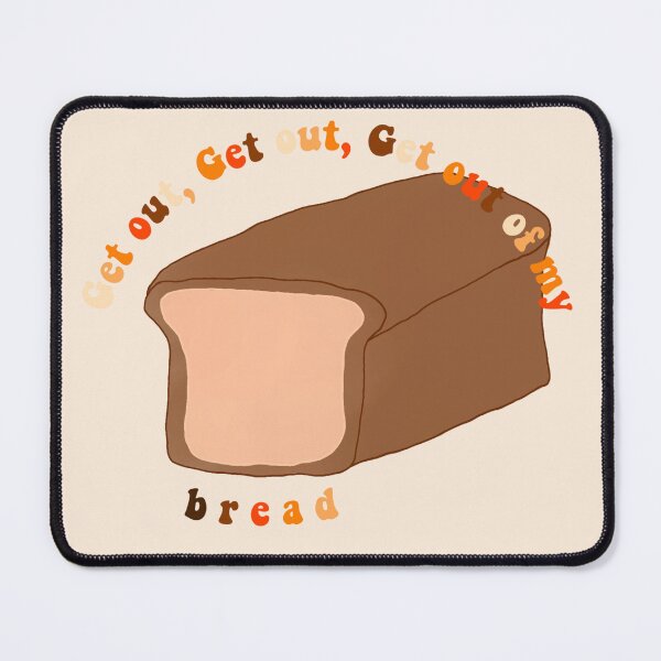 Item preview, Get out of my bread designed and sold by personpotato.