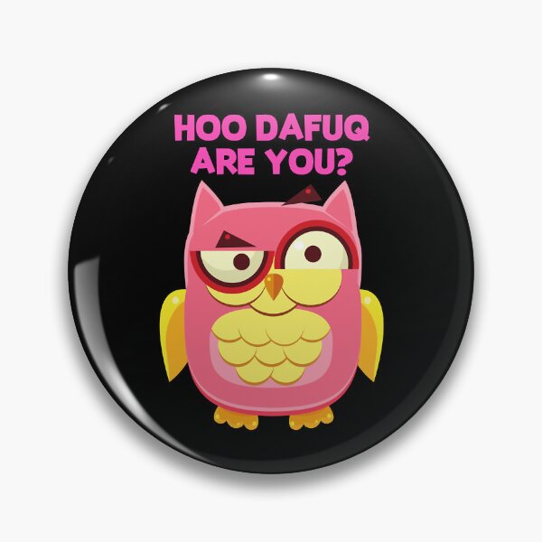 Item preview, Funny Owl Meme HOO DAFUQ ARE YOU Design designed and sold by begaytwannas.