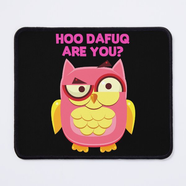 Item preview, Funny Owl Meme HOO DAFUQ ARE YOU Design designed and sold by begaytwannas.