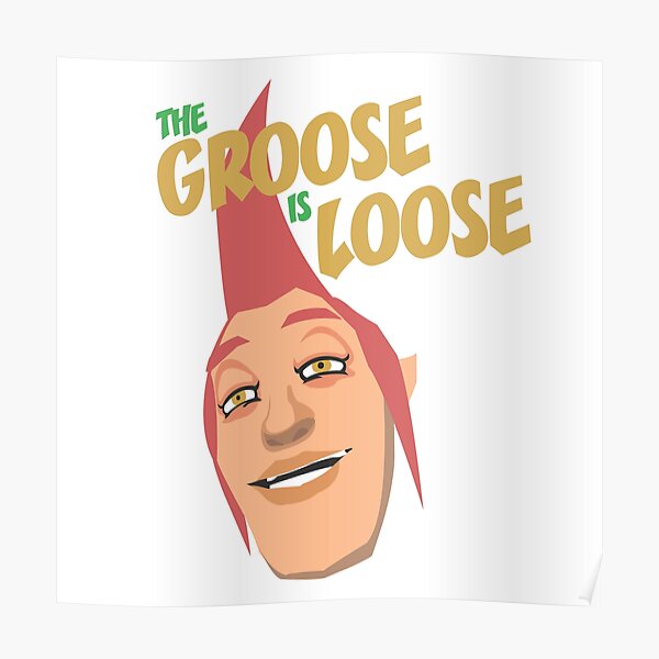 The groose is loose