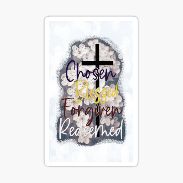 Chosen Blessed Forgiven Redeemed Sticker