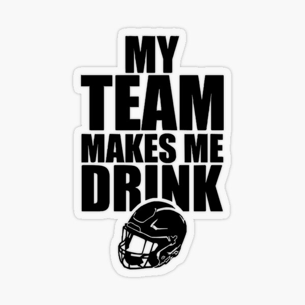 This Team Makes Me Drink Redskins Sweatshirt 