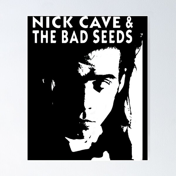 Nick Cave And The Bad Seeds Posters for Sale | Redbubble