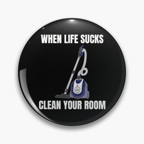 Item preview, when life sucks clean your room (dark background) designed and sold by Jeeb-Arts.