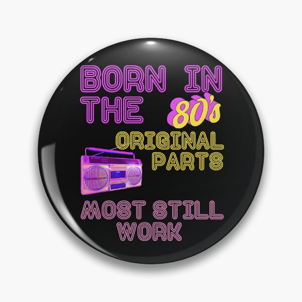 Item preview, Born in the 80's Original Parts Most still work designed and sold by viollamarshall.