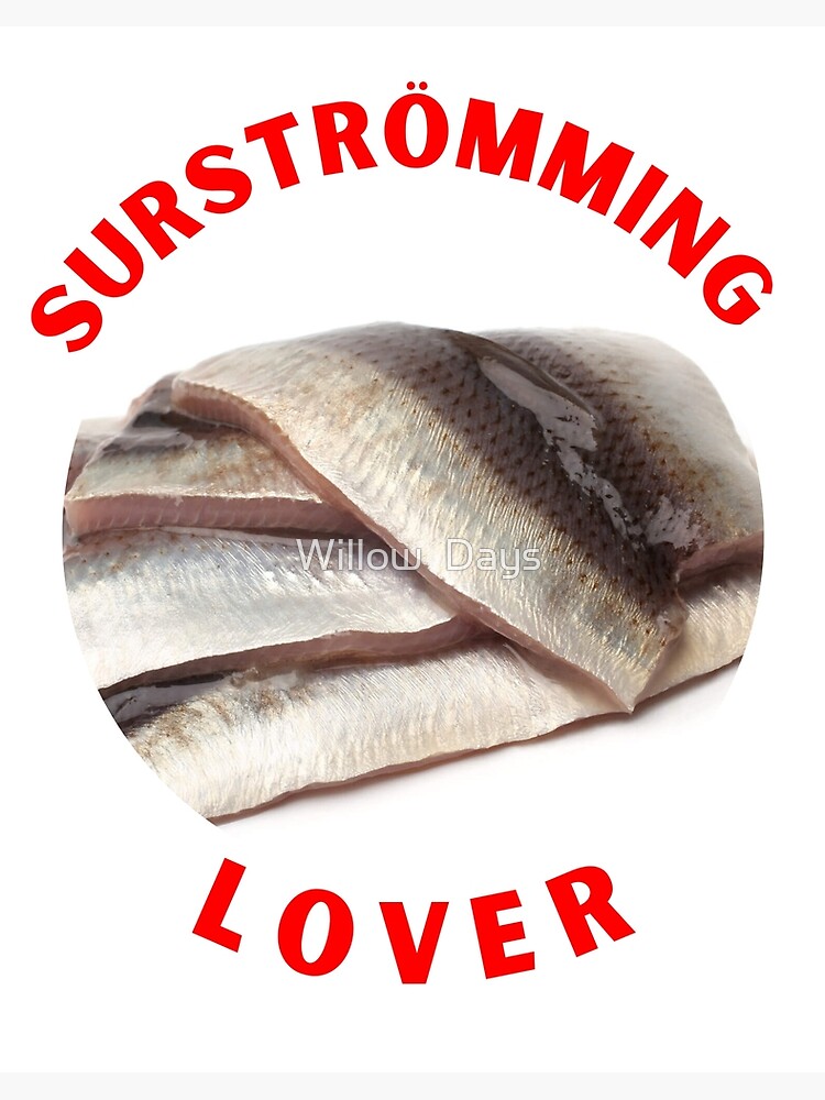 Lámina fotográfica for Sale con la obra «Amante del surströmming, pescado  fermentado, pescado podrido, comida sueca, días del sauce» de Willow Days