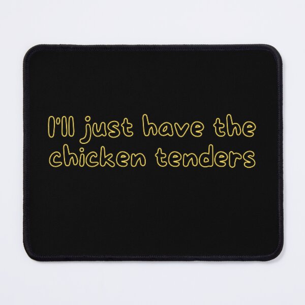 Item preview, I'll just have the chicken tenders designed and sold by TeePassion.