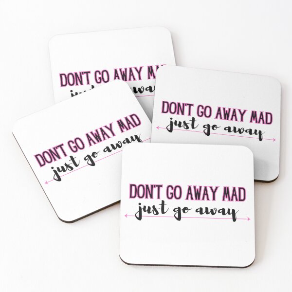 Item preview, Don't go away mad - just go away  designed and sold by jechaiyells.
