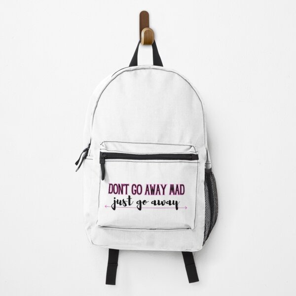 Artikelvorschau, Don't go away mad - just go away entworfen und verkauft von jechaiyells.