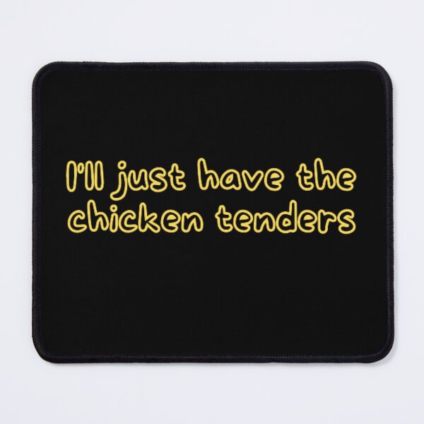 Item preview, I'll just have the chicken tenders  designed and sold by TeePassion.