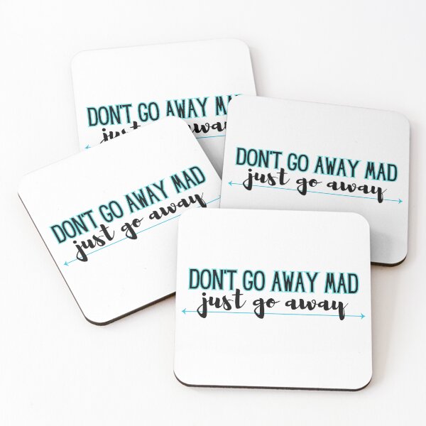 Item preview, Don't go away mad - just go away  designed and sold by jechaiyells.