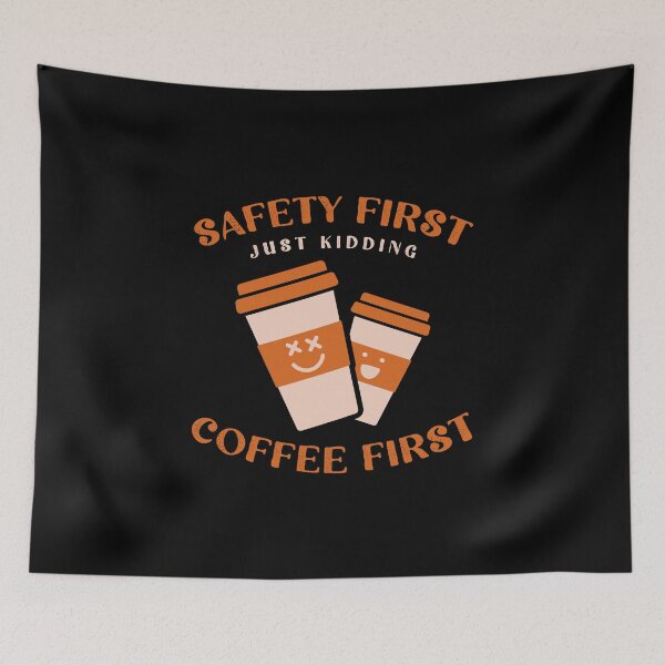 Item preview, Safety First Just Kidding Coffee First Classic designed and sold by artbysugu.