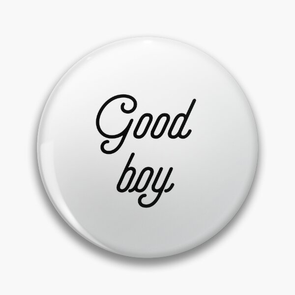 Item preview, You're a good boy designed and sold by PositiveAlchemy.